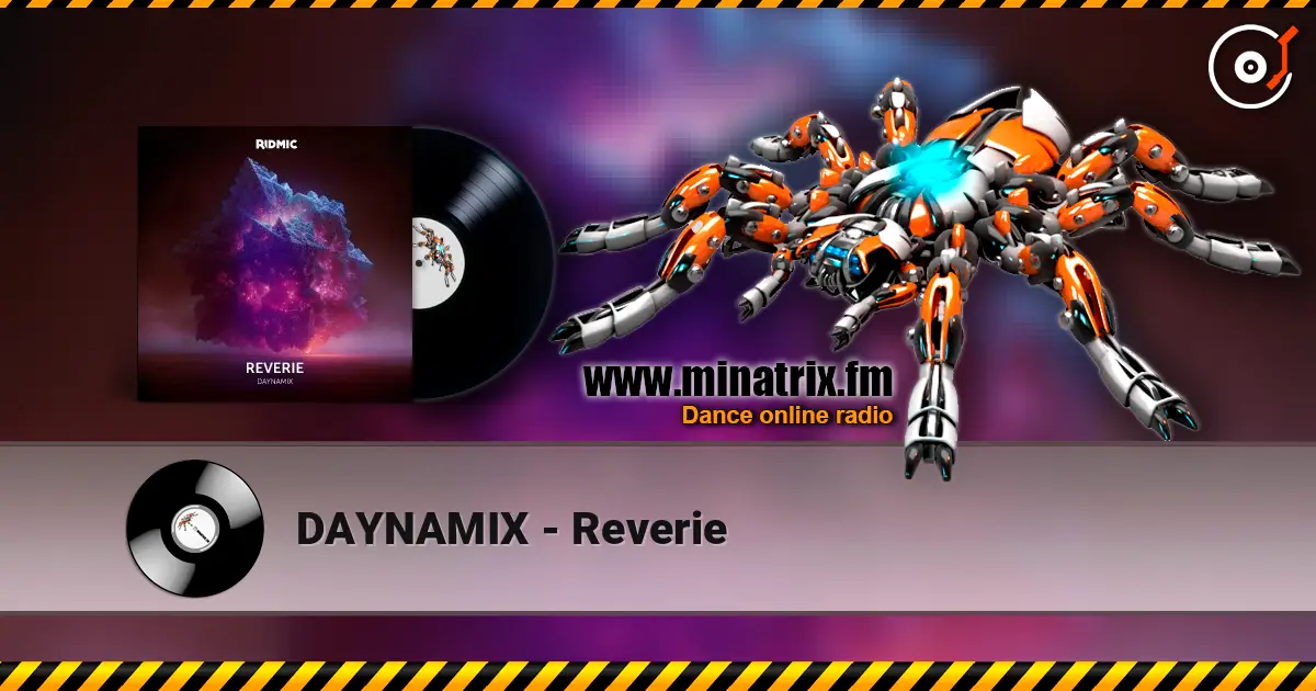 DAYNAMIX - Reverie écouter en ligne en haute qualité | Minatrix.FM