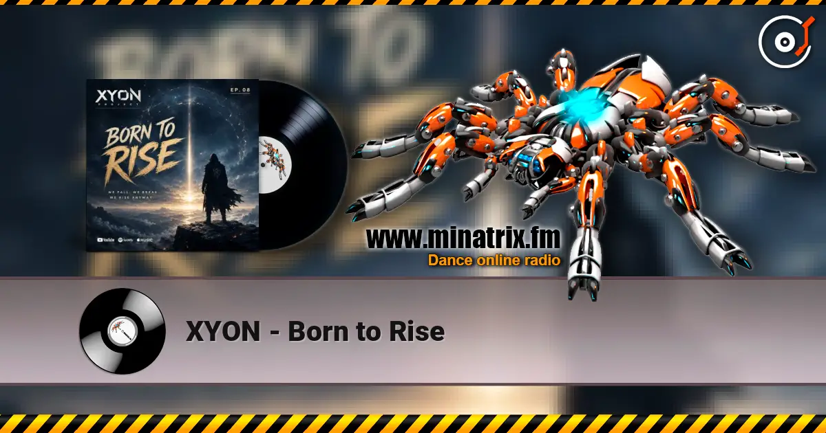 XYON - Born to Rise écouter en ligne en haute qualité | Minatrix.FM