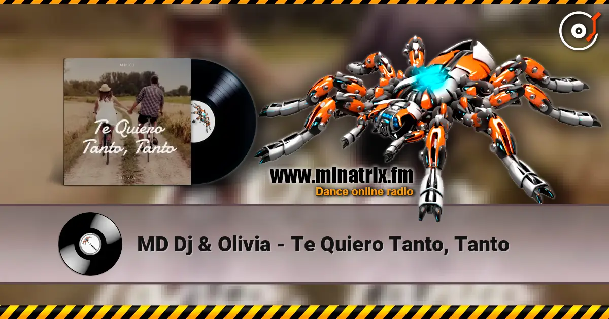 MD Dj & Olivia - Te Quiero Tanto, Tanto écouter en ligne en haute qualité | Minatrix.FM