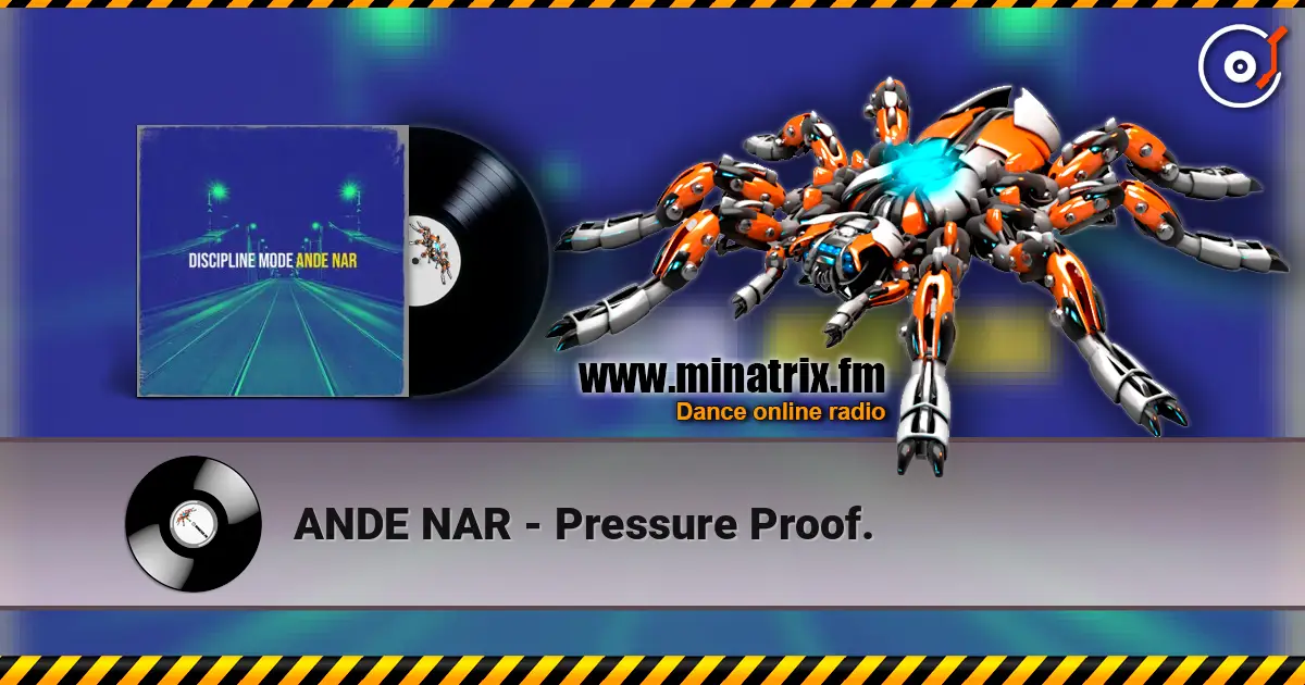 ANDE NAR - Pressure Proof. écouter en ligne en haute qualité | Minatrix.FM