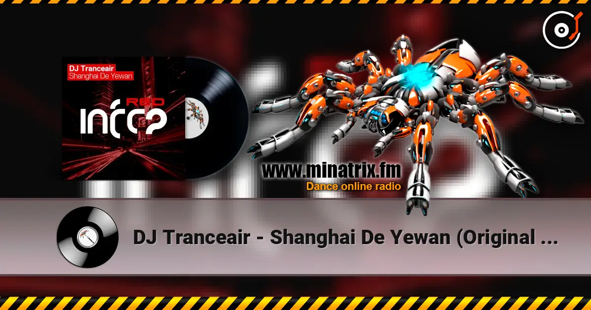 DJ Tranceair - Shanghai De Yewan (Original Mix) écouter en ligne en haute qualité | Minatrix.FM