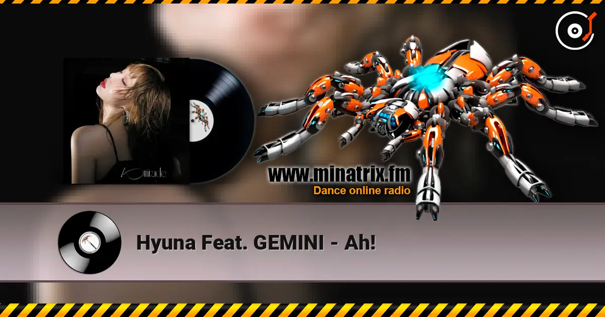 Hyuna Feat. GEMINI - Ah! écouter en ligne en haute qualité | Minatrix.FM
