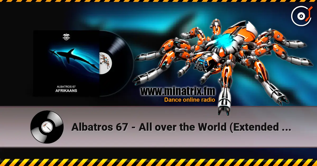 Albatros 67 - All over the World (Extended Mix) écouter en ligne en haute qualité | Minatrix.FM