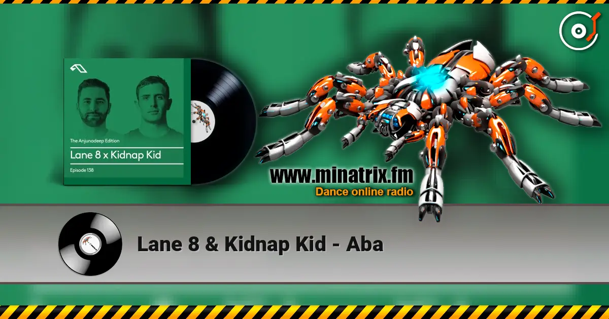 Lane 8 & Kidnap Kid - Aba écouter en ligne en haute qualité | Minatrix.FM