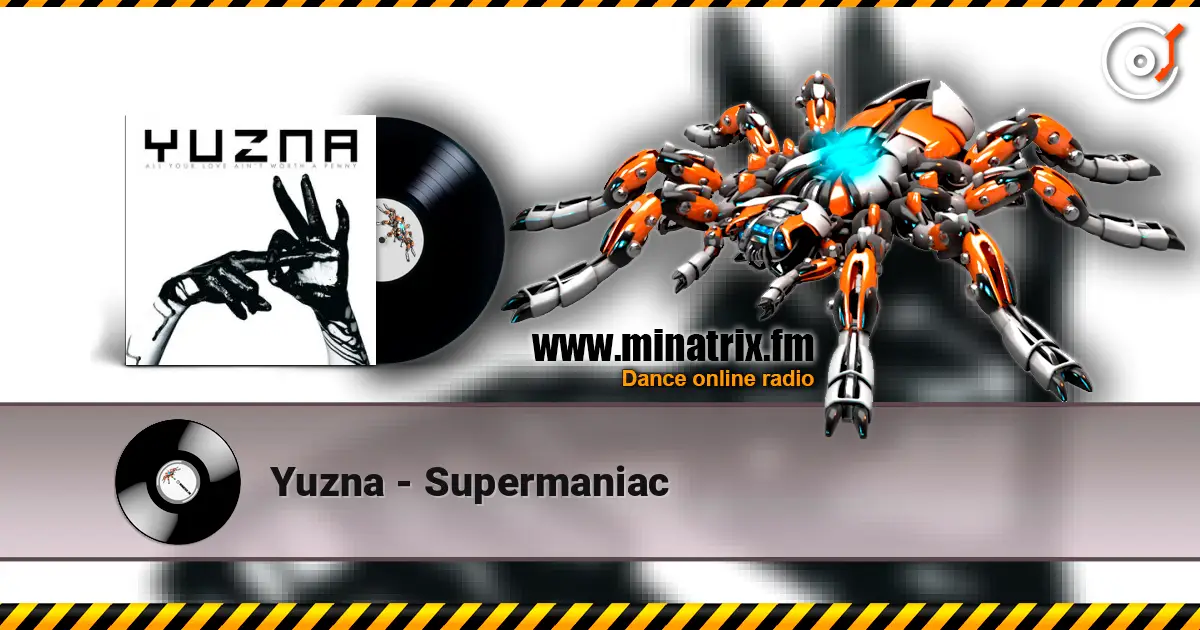 Yuzna - Supermaniac écouter en ligne en haute qualité | Minatrix.FM
