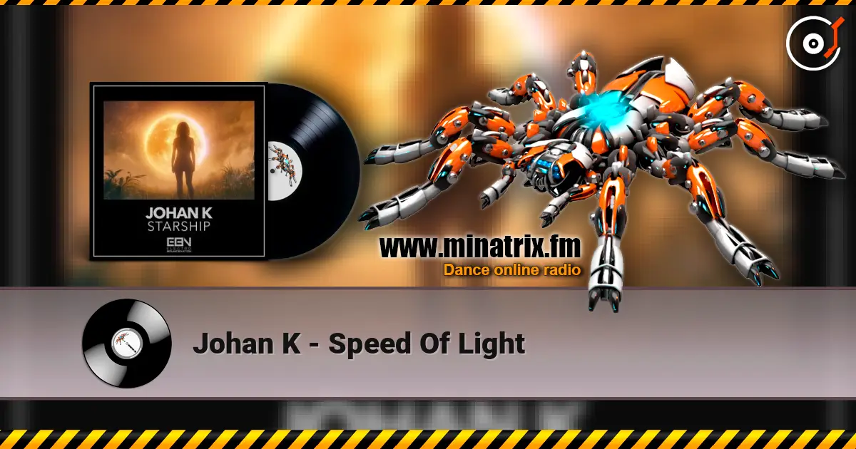 Johan K - Speed Of Light écouter en ligne en haute qualité | Minatrix.FM