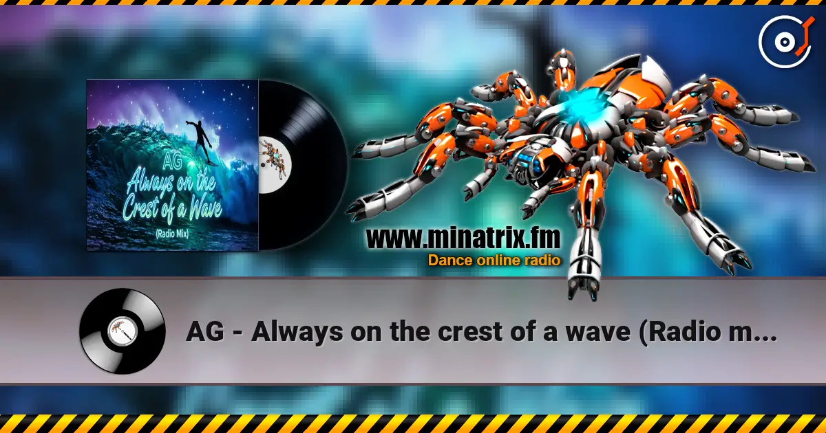 AG - Always on the crest of a wave (Radio mix) écouter en ligne en haute qualité | Minatrix.FM