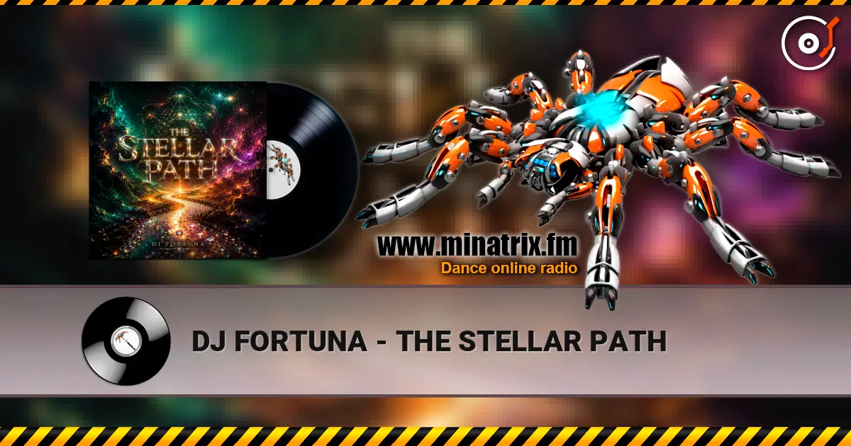 DJ FORTUNA - THE STELLAR PATH écouter en ligne en haute qualité | Minatrix.FM