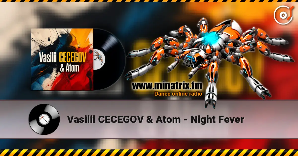 Vasilii CECEGOV & Atom - Night Fever écouter en ligne en haute qualité | Minatrix.FM