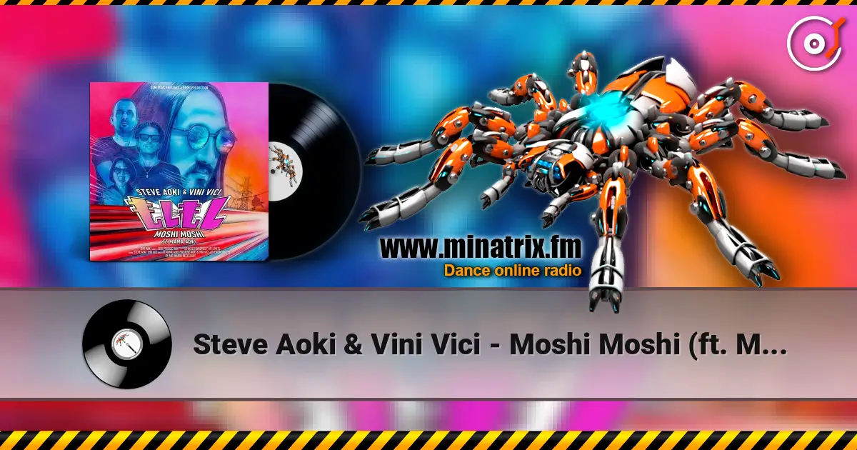 Steve Aoki & Vini Vici - Moshi Moshi (ft. Mama Aoki) écouter en ligne en haute qualité | Minatrix.FM