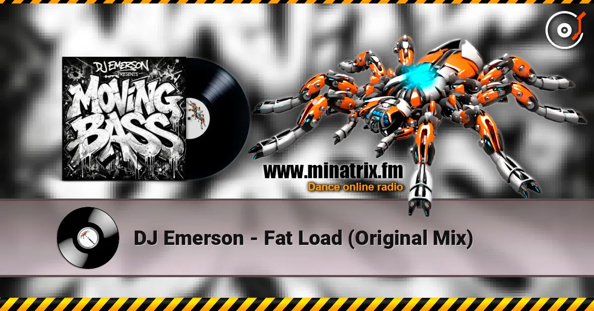 DJ Emerson - Fat Load (Original Mix) écouter en ligne en haute qualité | Minatrix.FM