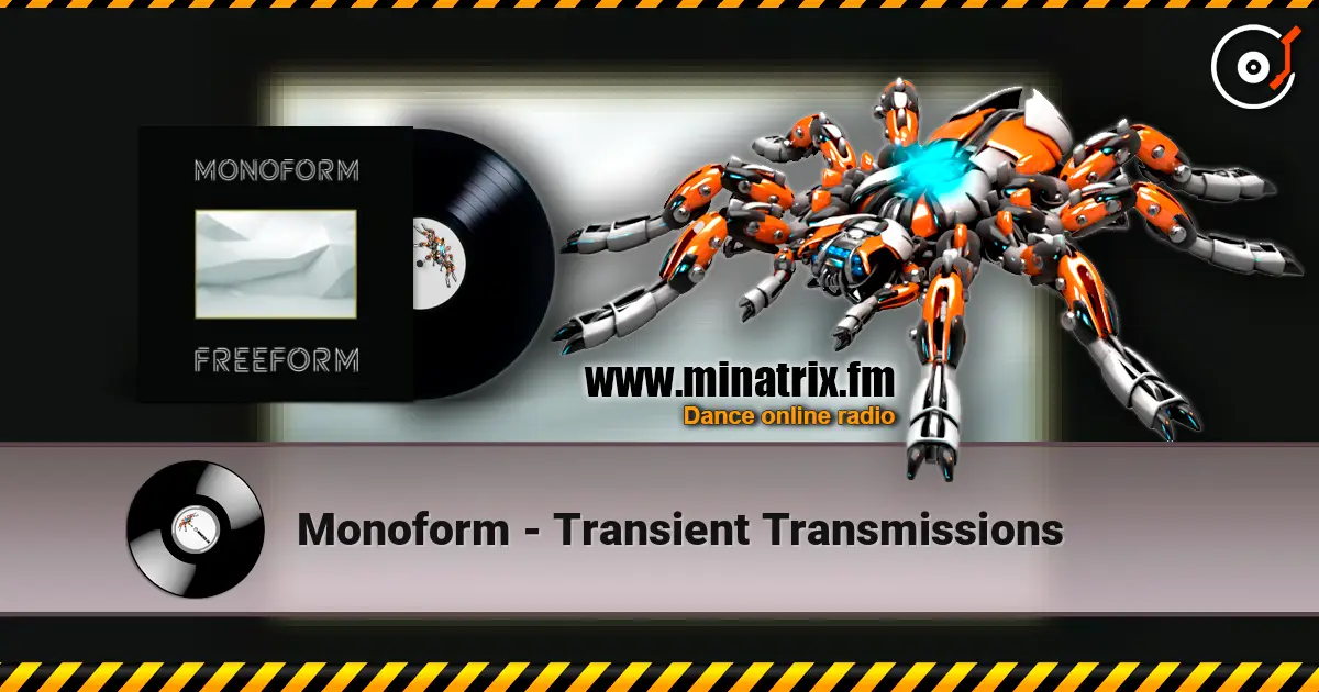 Monoform - Transient Transmissions écouter en ligne en haute qualité | Minatrix.FM