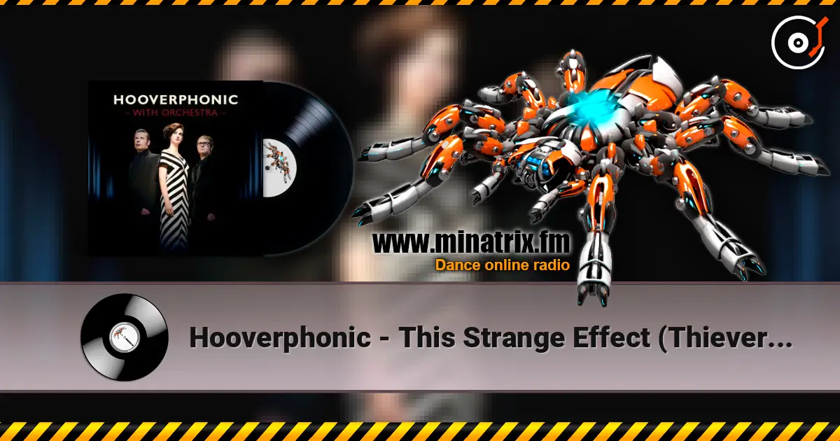 Hooverphonic - This Strange Effect (Thievery Corporation Remix) écouter en ligne en haute qualité | Minatrix.FM