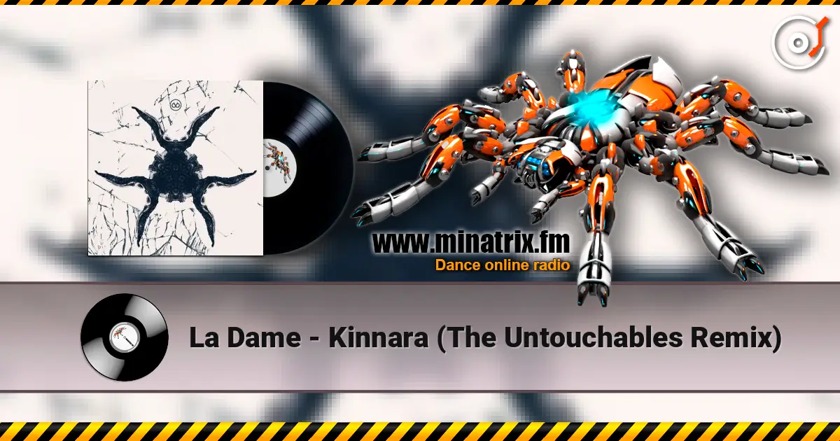 La Dame - Kinnara (The Untouchables Remix) écouter en ligne en haute qualité | Minatrix.FM