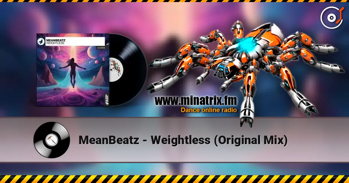 MeanBeatz - Weightless  (Original Mix) écouter en ligne en haute qualité | Minatrix.FM