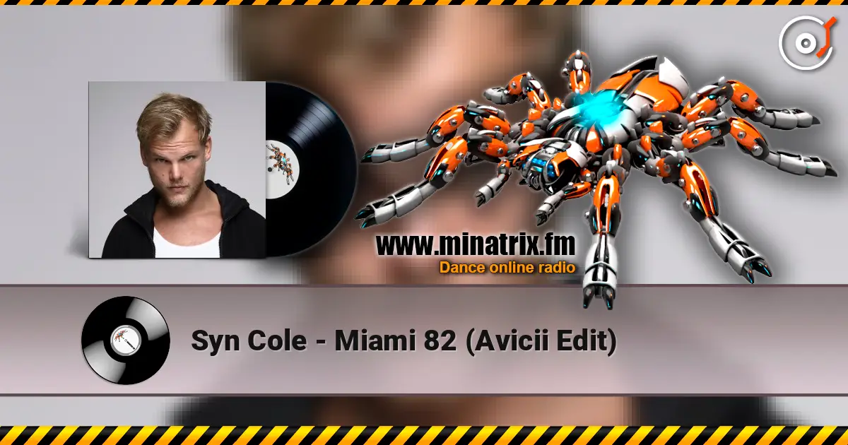 Syn Cole - Miami 82 (Avicii Edit) écouter en ligne en haute qualité | Minatrix.FM