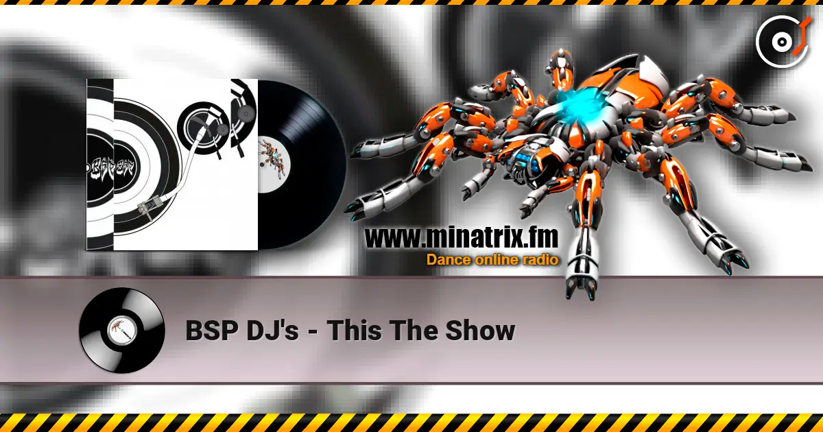 BSP DJ's - This The Show écouter en ligne en haute qualité | Minatrix.FM