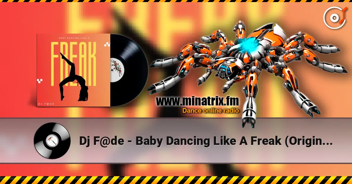 Dj F@de - Baby Dancing Like A Freak (Original Mix) écouter en ligne en haute qualité | Minatrix.FM