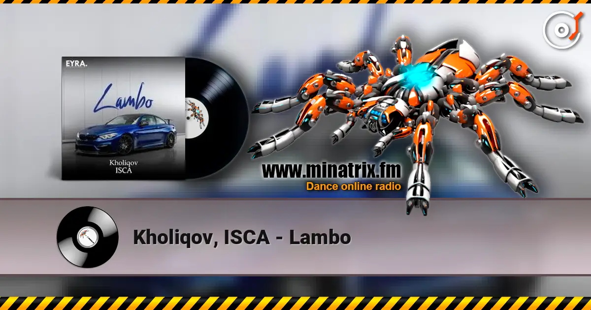Kholiqov, ISCA - Lambo écouter en ligne en haute qualité | Minatrix.FM