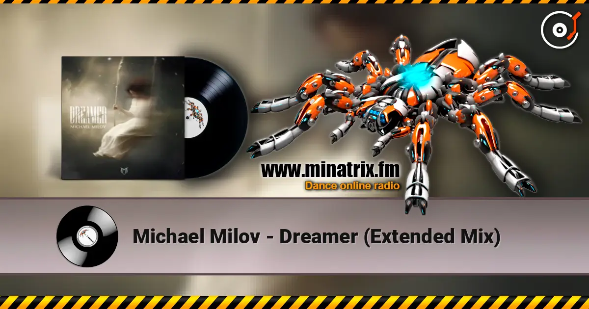 Michael Milov - Dreamer (Extended Mix) écouter en ligne en haute qualité | Minatrix.FM
