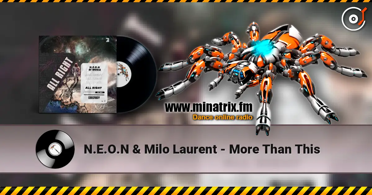 N.E.O.N & Milo Laurent - More Than This écouter en ligne en haute qualité | Minatrix.FM