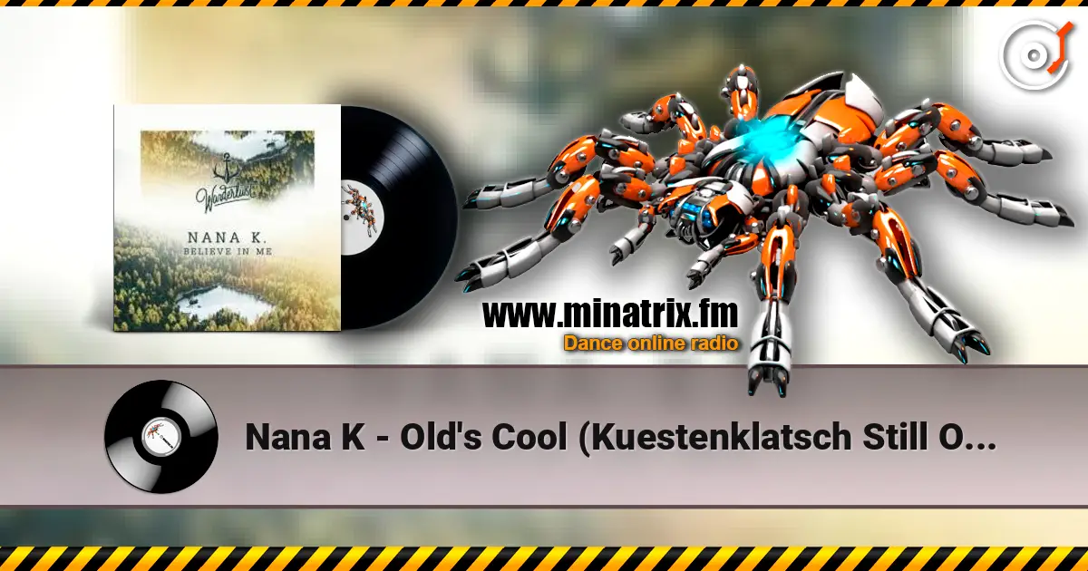 Nana K - Old's Cool (Kuestenklatsch Still Oldschool Extended Remix) écouter en ligne en haute qualité | Minatrix.FM