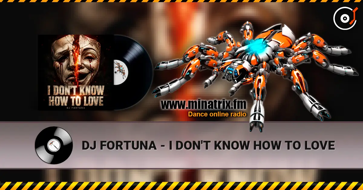 DJ FORTUNA - I DON'T KNOW HOW TO LOVE écouter en ligne en haute qualité | Minatrix.FM