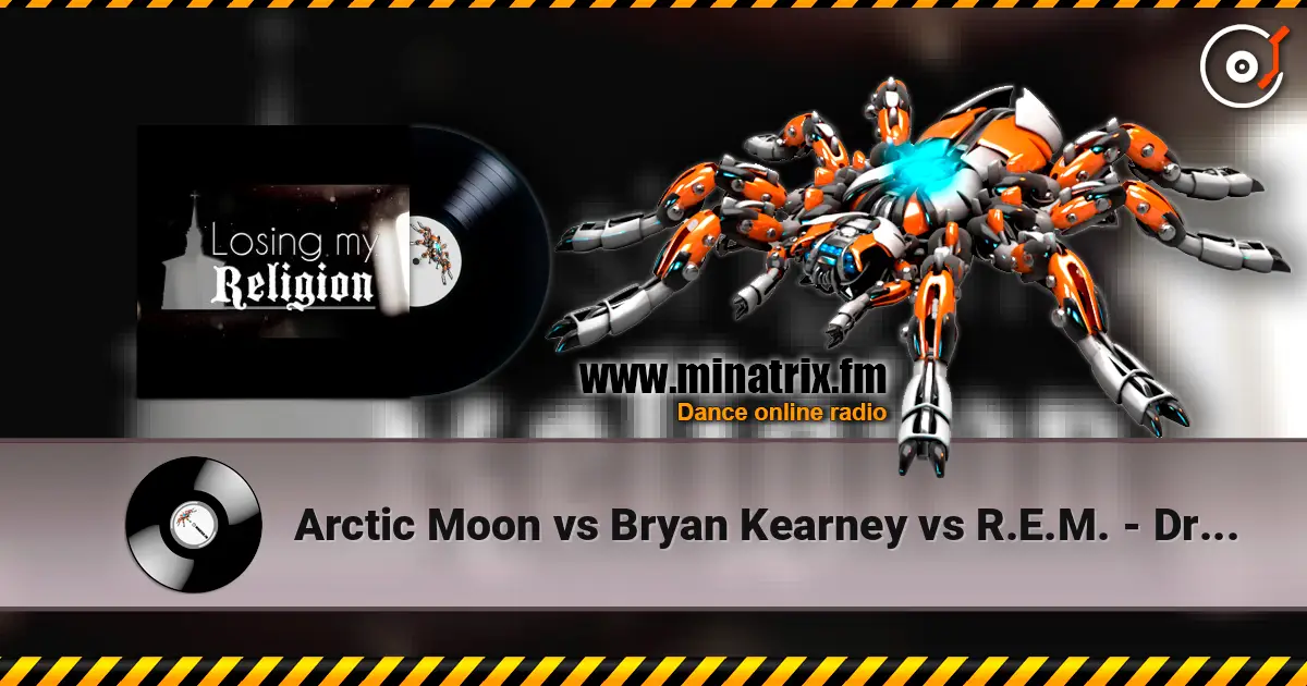 Arctic Moon vs Bryan Kearney vs R.E.M. - Dreamers & Religion (Arctic Moon Mashup) écouter en ligne en haute qualité | Minatrix.FM