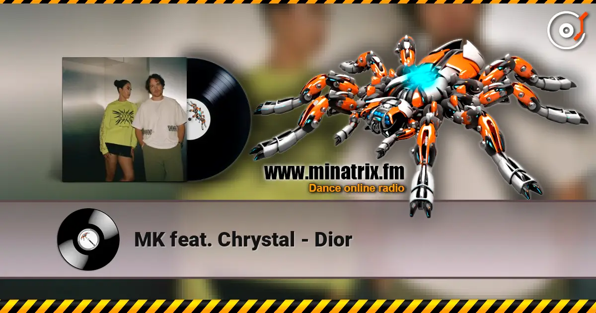 MK feat. Chrystal - Dior écouter en ligne en haute qualité | Minatrix.FM