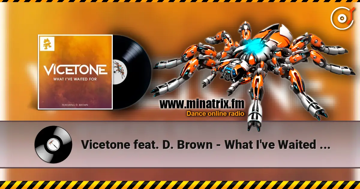 Vicetone feat. D. Brown - What I've Waited For (Original Mix) écouter en ligne en haute qualité | Minatrix.FM
