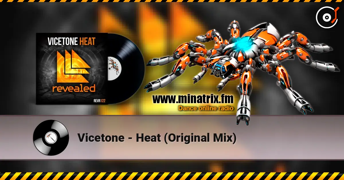 Vicetone - Heat (Original Mix) écouter en ligne en haute qualité | Minatrix.FM