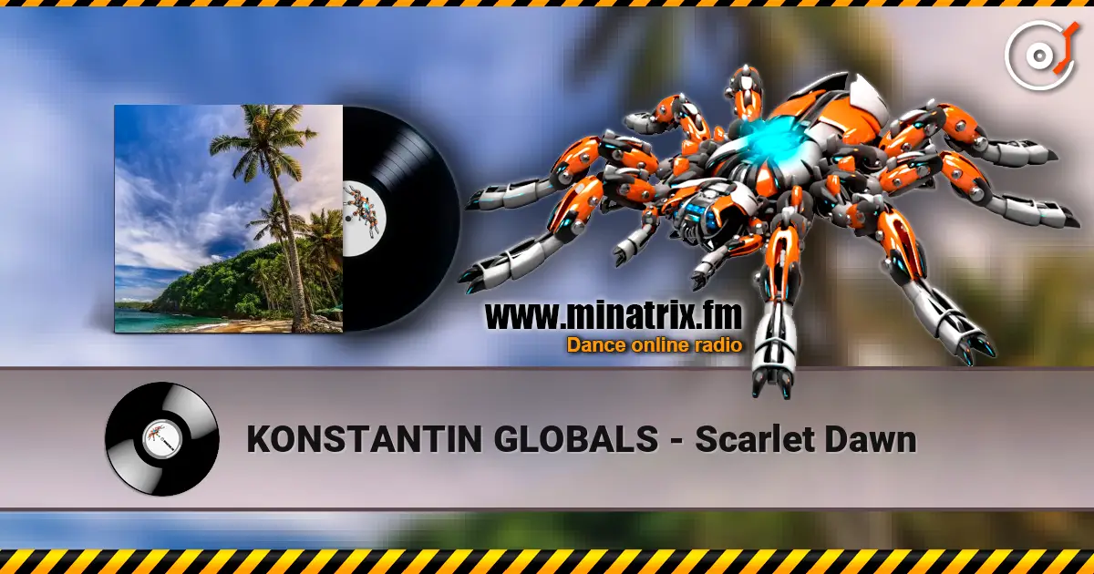 KONSTANTIN GLOBALS - Scarlet Dawn écouter en ligne en haute qualité | Minatrix.FM