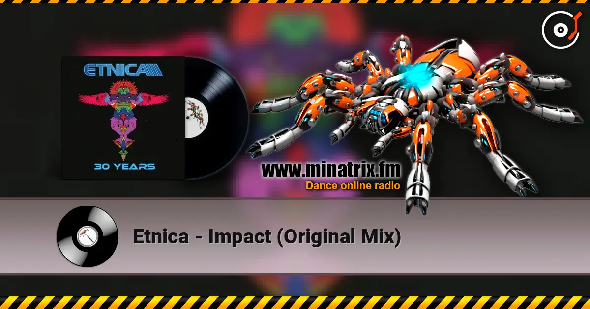 Etnica - Impact (Original Mix) écouter en ligne en haute qualité | Minatrix.FM