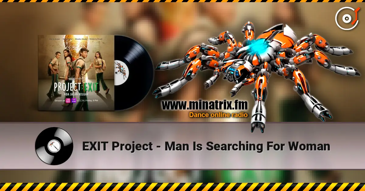 EXIT Project - Man Is Searching For Woman écouter en ligne en haute qualité | Minatrix.FM