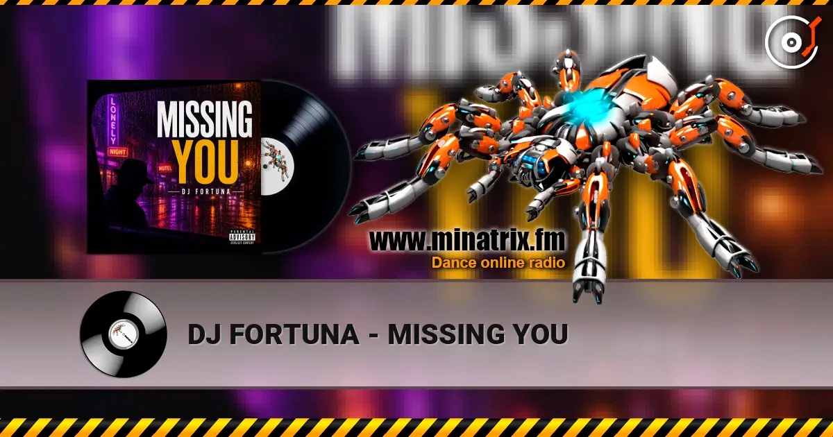 DJ FORTUNA - MISSING YOU écouter en ligne en haute qualité | Minatrix.FM