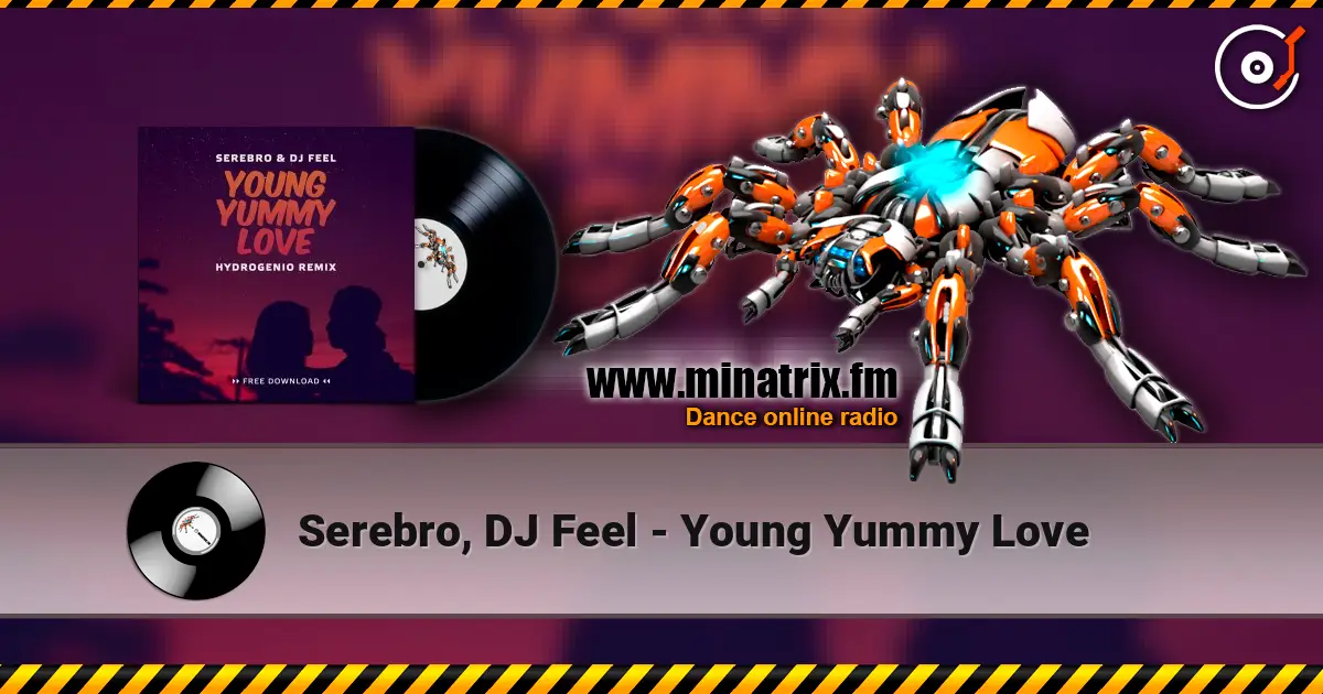 Serebro, DJ Feel - Young Yummy Love écouter en ligne en haute qualité | Minatrix.FM