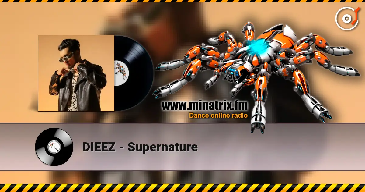 DIEEZ - Supernature écouter en ligne en haute qualité | Minatrix.FM