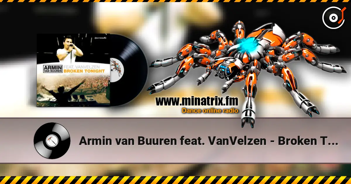 Armin van Buuren feat. VanVelzen - Broken Tonight (Radio Edit) écouter en ligne en haute qualité | Minatrix.FM