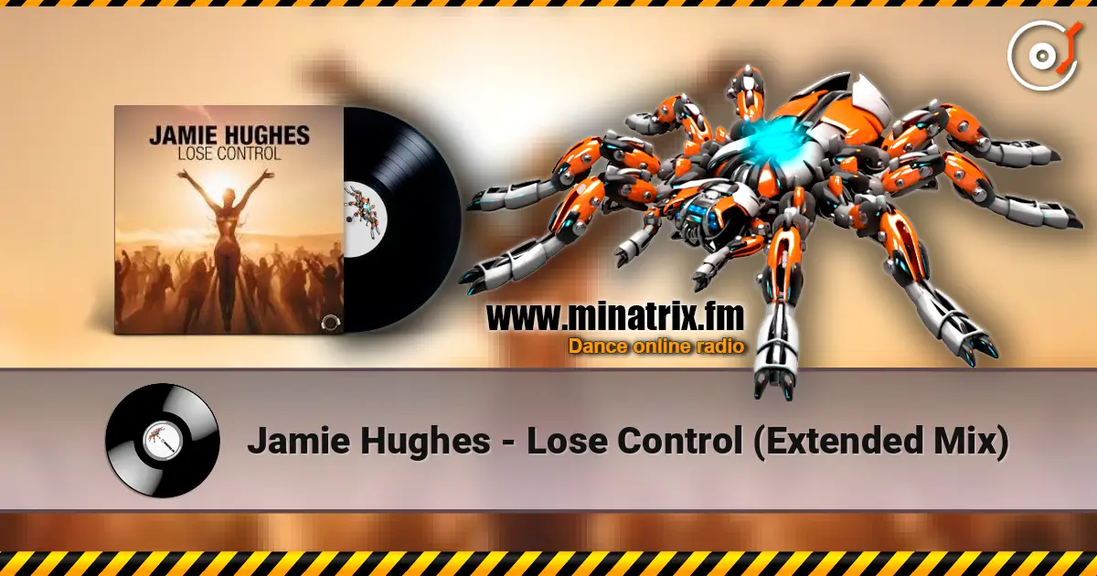 Jamie Hughes - Lose Control (Extended Mix) écouter en ligne en haute qualité | Minatrix.FM