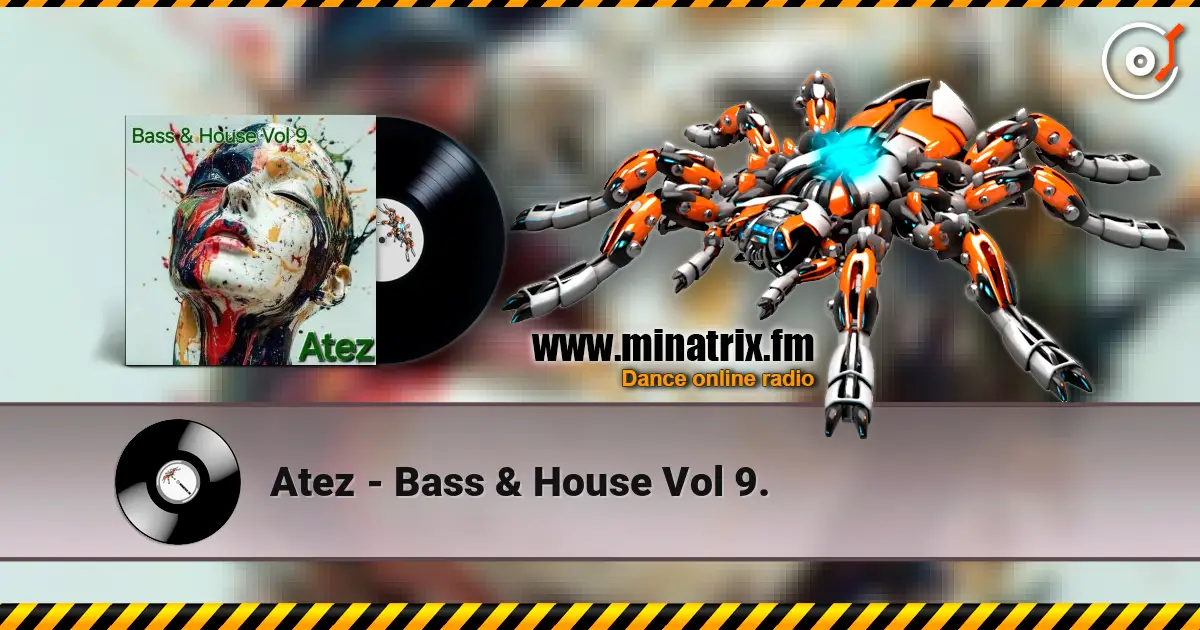Atez - Bass & House Vol 9. écouter en ligne en haute qualité | Minatrix.FM
