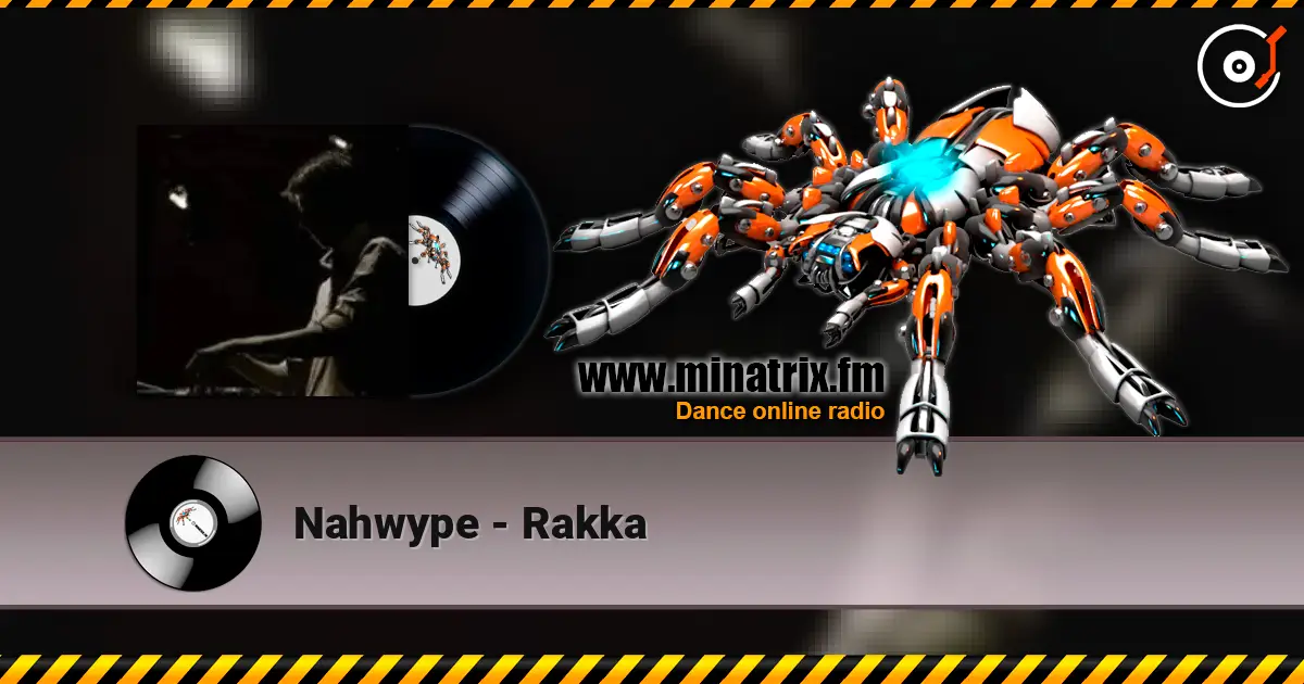 Nahwype - Rakka écouter en ligne en haute qualité | Minatrix.FM