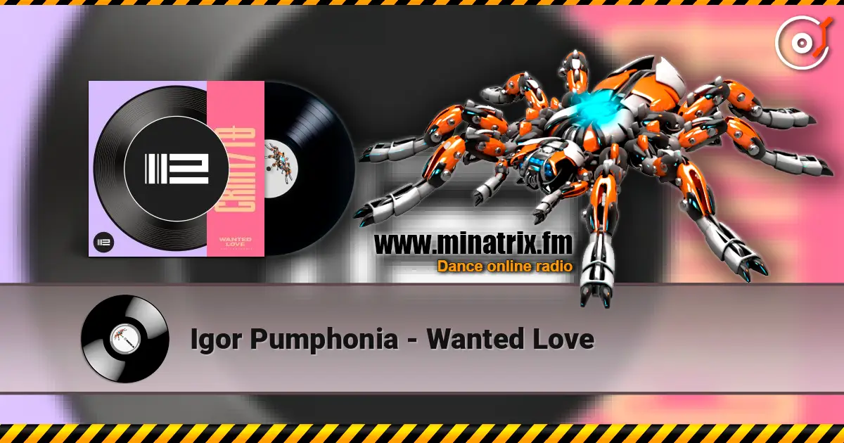 Igor Pumphonia - Wanted Love écouter en ligne en haute qualité | Minatrix.FM