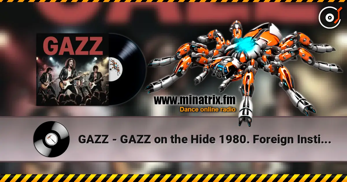 GAZZ - GAZZ on the Hide 1980. Foreign Institute Hall LIVE 1982. Restored 2026 écouter en ligne en haute qualité | Minatrix.FM