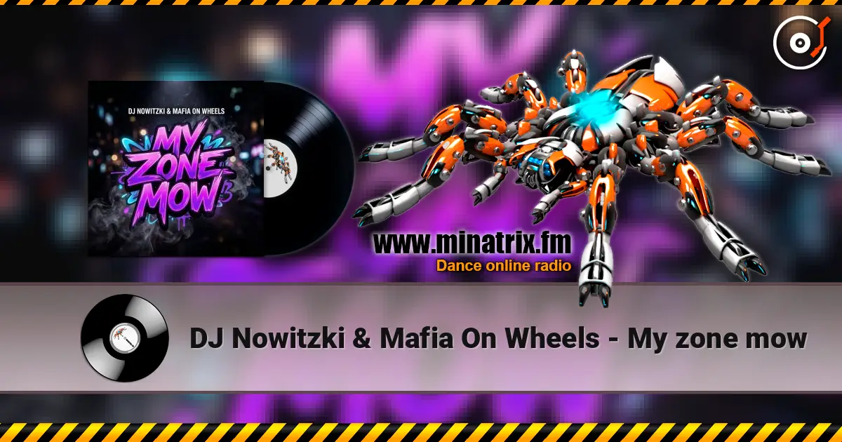 DJ Nowitzki & Mafia On Wheels - My zone mow écouter en ligne en haute qualité | Minatrix.FM