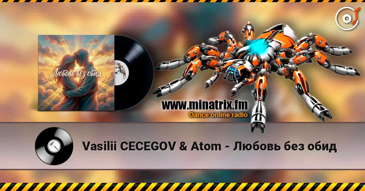 Vasilii CECEGOV & Atom - Любовь без обид écouter en ligne en haute qualité | Minatrix.FM