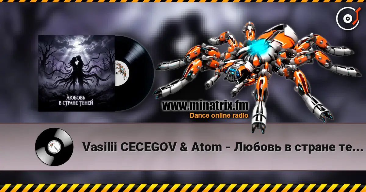 Vasilii CECEGOV & Atom - Любовь в стране теней écouter en ligne en haute qualité | Minatrix.FM