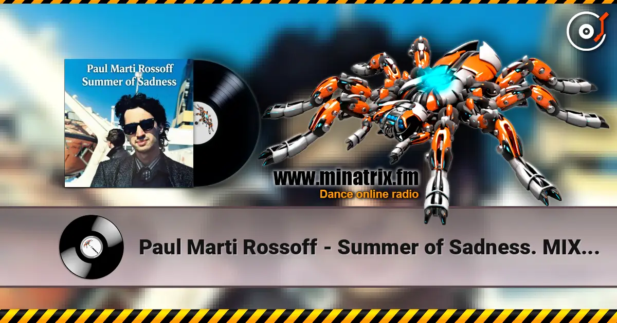 Paul Marti Rossoff - Summer of Sadness. MIX from demo 1980 to studio 1999. Remastered 2026. écouter en ligne en haute qualité | Minatrix.FM