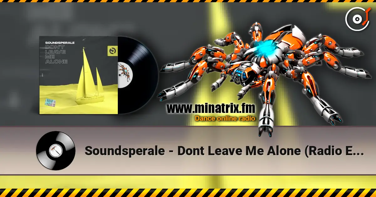 Soundsperale - Dont Leave Me Alone (Radio Edit) écouter en ligne en haute qualité | Minatrix.FM