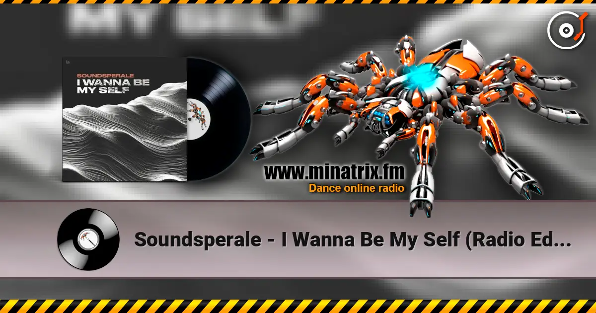 Soundsperale - I Wanna Be My Self (Radio Edit) écouter en ligne en haute qualité | Minatrix.FM