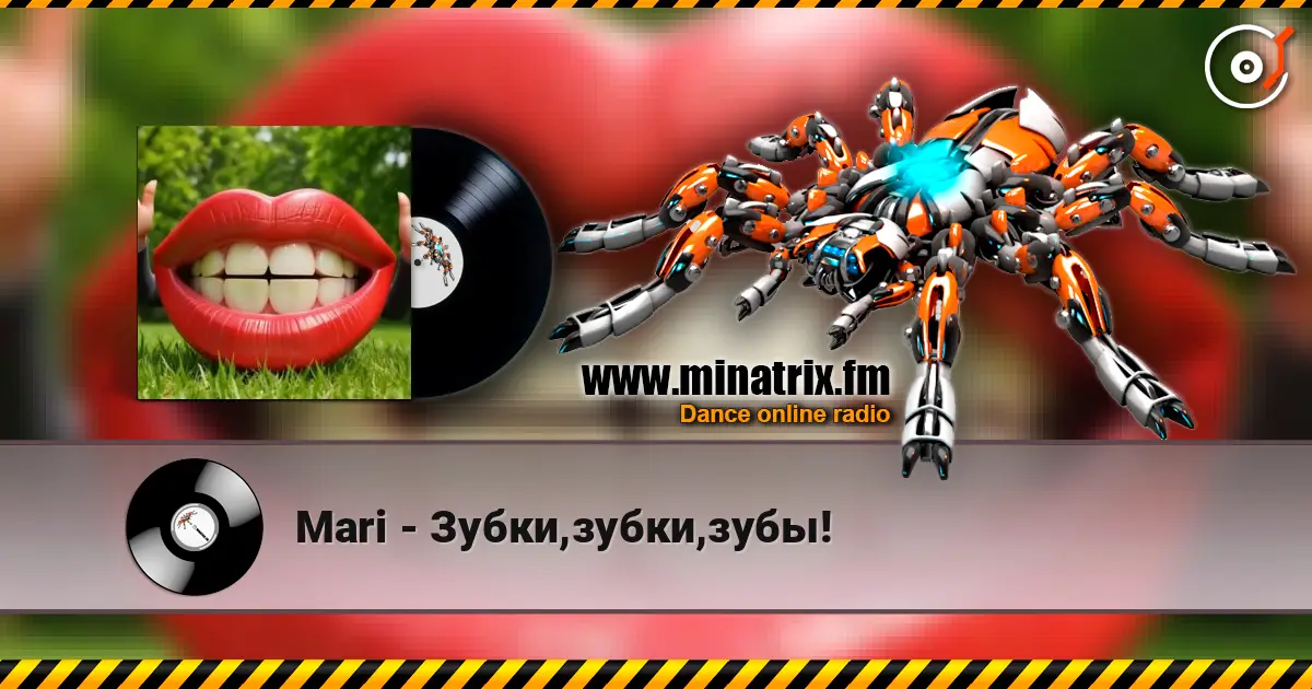 Mari - Зубки,зубки,зубы! écouter en ligne en haute qualité | Minatrix.FM